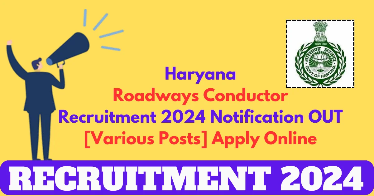 Haryana Roadways Conductor Recruitment 2024 Notification OUT Various