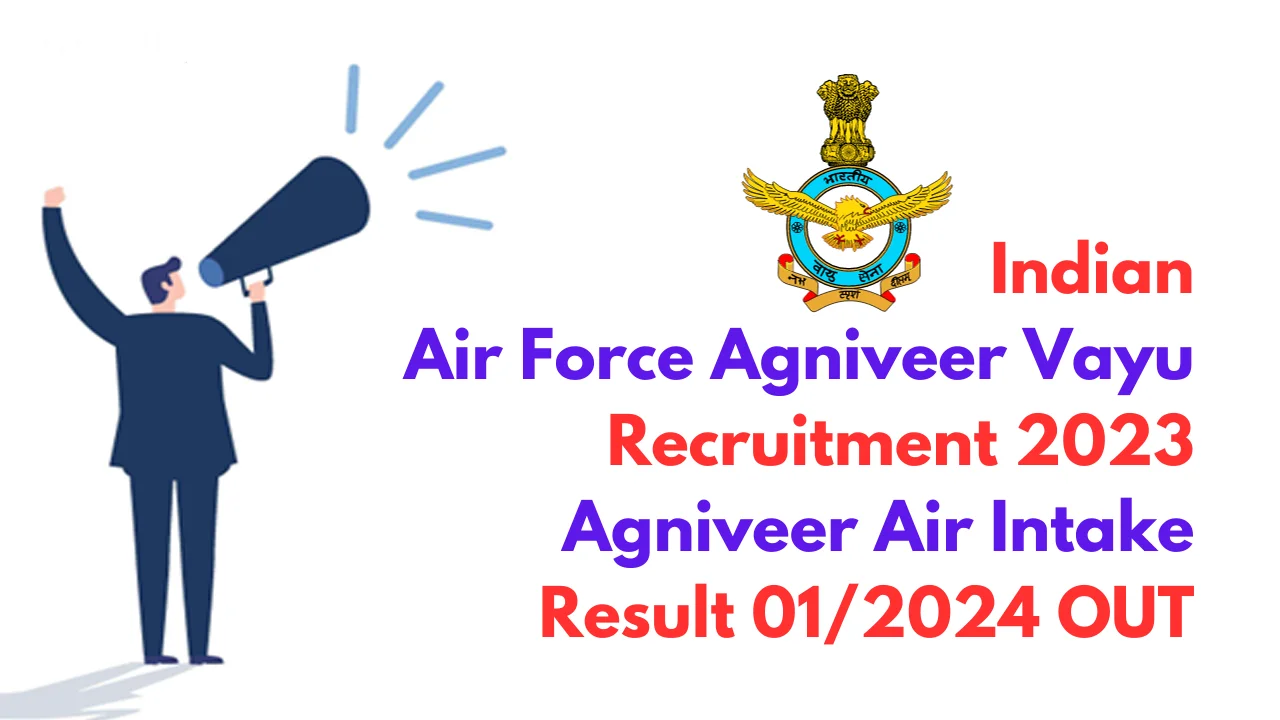 Air Force Agniveer Vayu Recruitment 2023 Agni veer Air Intake Result