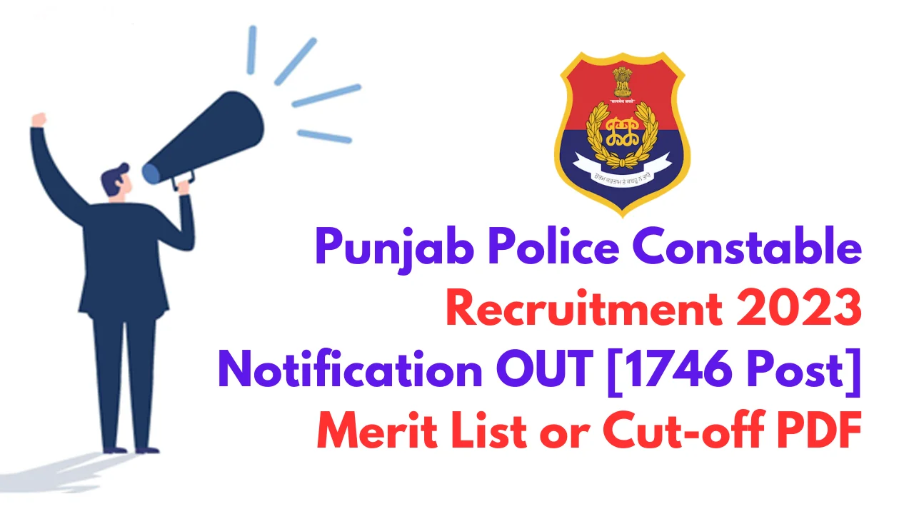 Punjab Police Constable Recruitment 2023 Result OUT [1746 Post] Merit ...