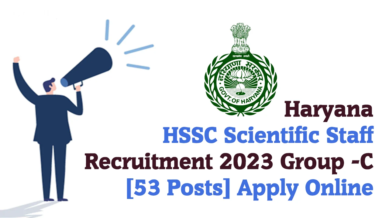 HSSC Scientific Staff Recruitment 2023 Group -C Vacancy [53 Posts ...