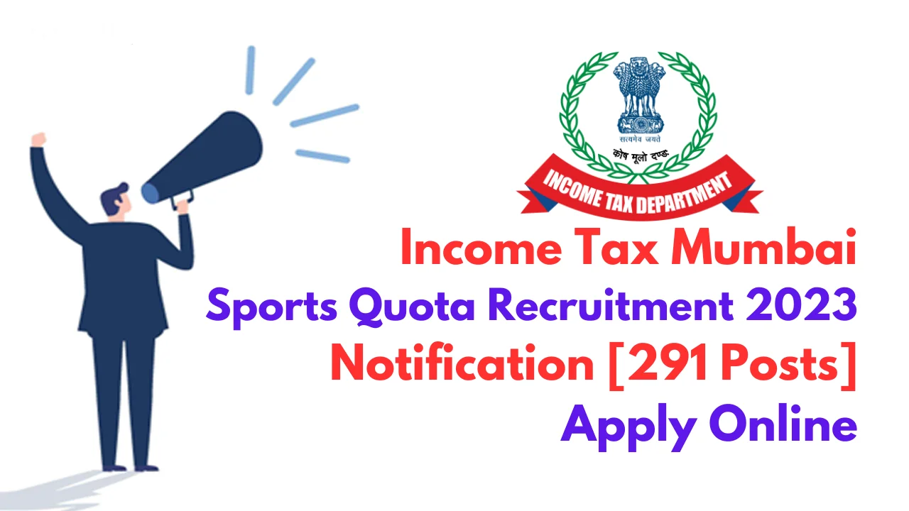 Income Tax Mumbai Sports Quota Recruitment 2023-24 Notification [291 ...