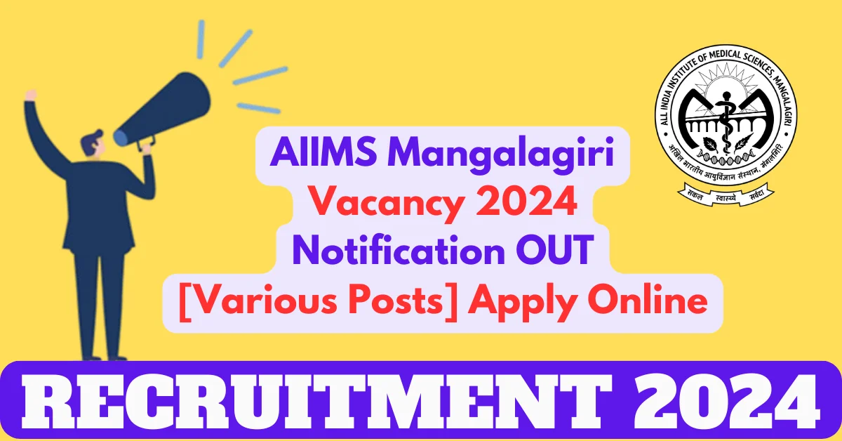 AIIMS Mangalagiri Vacancy 2024 Notification OUT [Various Posts] Apply ...